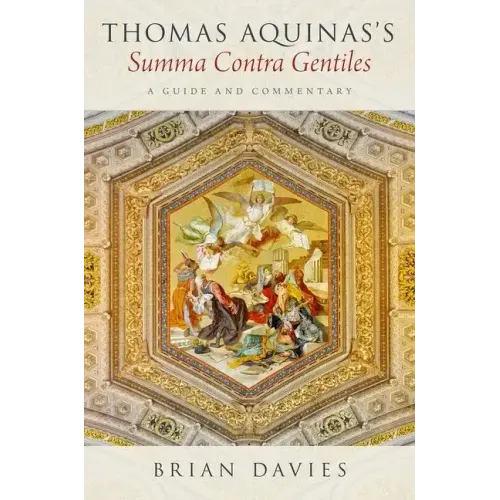 Thomas Aquinas's Summa Contra Gentiles: A Guide and Commentary
