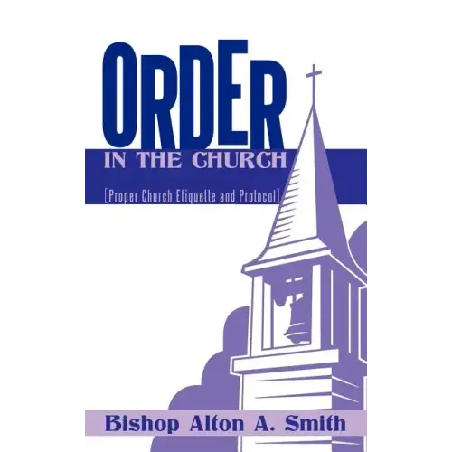 Order in the Church: [Proper Church Etiquette and Protocol]