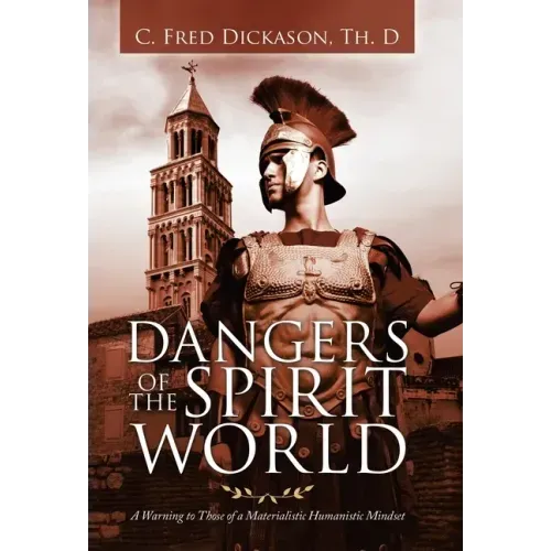 Dangers of the Spirit World: A Warning to Those of a Materialistic Humanistic Mindset