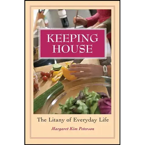 Keeping House: The Litany of Everyday Life