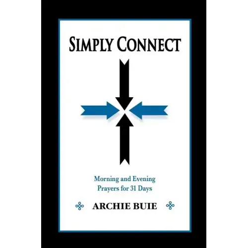 Simply Connect: Morning and Evening Prayers for 31 Days