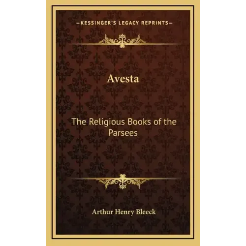 Avesta: The Religious Books of the Parsees