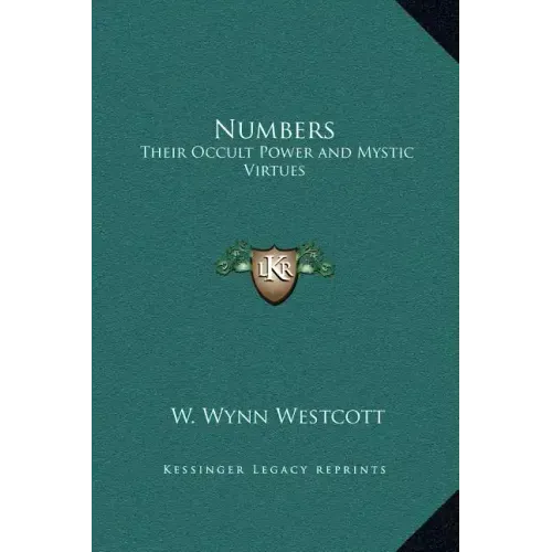 Numbers: Their Occult Power and Mystic Virtues