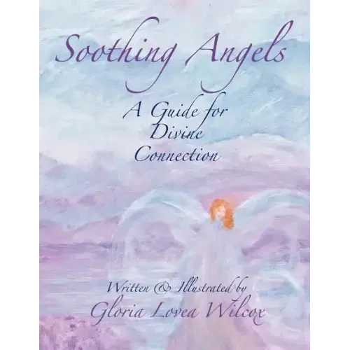 Soothing Angels: A Guide for Divine Connection