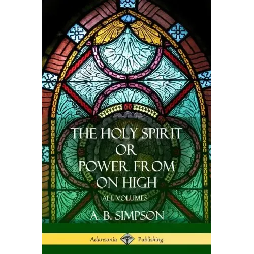 'The Holy Spirit' or 'Power from on High': All Volumes