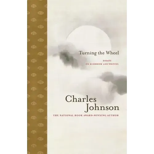 Turning the Wheel: Essays on Buddhism and Writing