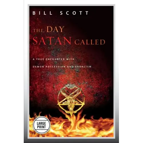 The Day Satan Called: A True Encounter with Demon Possession and Exorcism