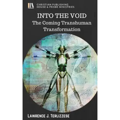 Into the Void: The Coming Transhuman Transformation