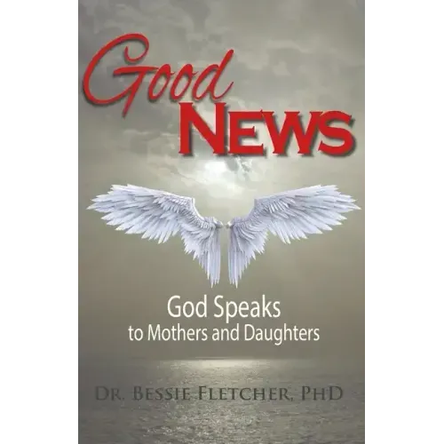 Good News: God Speaks to Mothers and Daughters