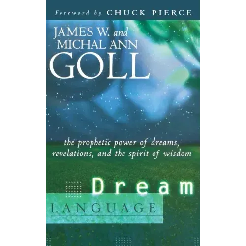 Dream Language: The Prophetic Power of Dreams, Revelations, and the Spirit of Wisdom