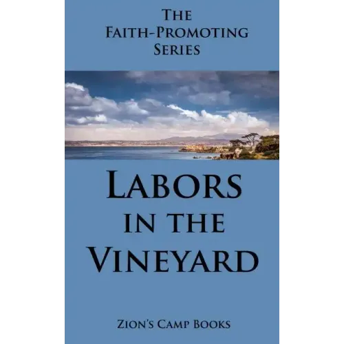 Labors in the Vineyard: The Faith-Promoting Series Book 12
