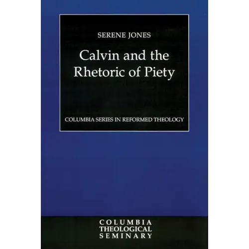 Calvin and the Rhetoric of Piety