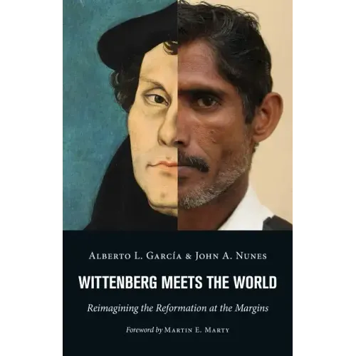 Wittenberg Meets the World: Reimagining the Reformation at the Margins
