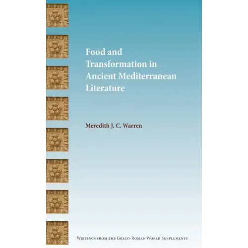 Food and Transformation in Ancient Mediterranean Literature