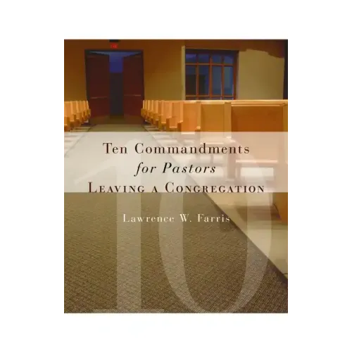 Ten Commandments for Pastors Leaving a Congregation