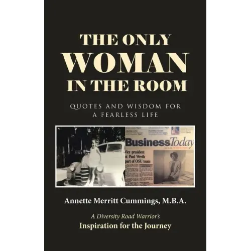 The Only Woman in the Room: Quotes and Wisdom for a Fearless Life