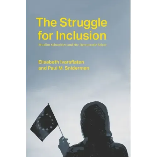 The Struggle for Inclusion: Muslim Minorities and the Democratic Ethos
