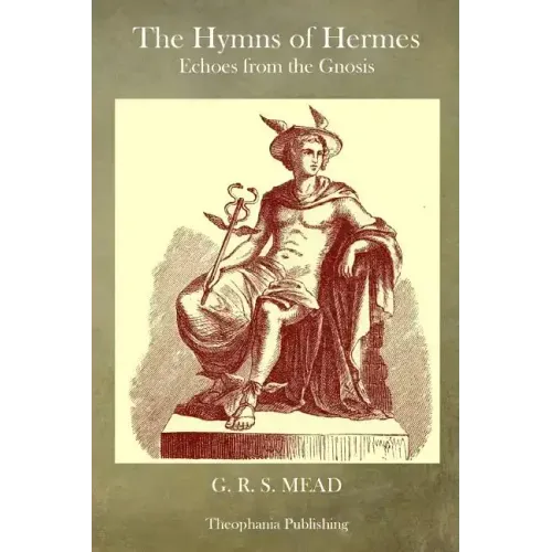 The Hymns of Hermes: Echoes from the Gnosis