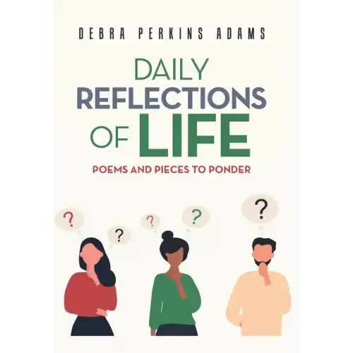 Daily Reflections of Life: Poems and Pieces to Ponder