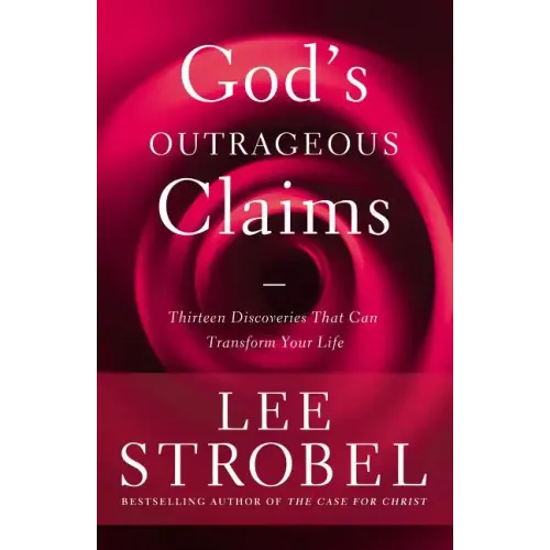 God's Outrageous Claims: Thirteen Discoveries That Can Transform Your Life
