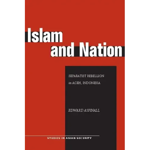 Islam and Nation: Separatist Rebellion in Aceh, Indonesia