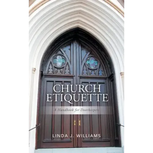 Church Etiquette: A Handbook for Doorkeepers