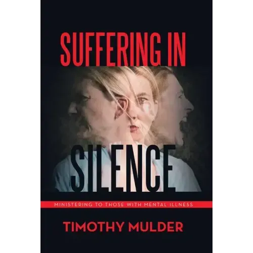 Suffering in Silence: Ministering to Those with Mental Illness