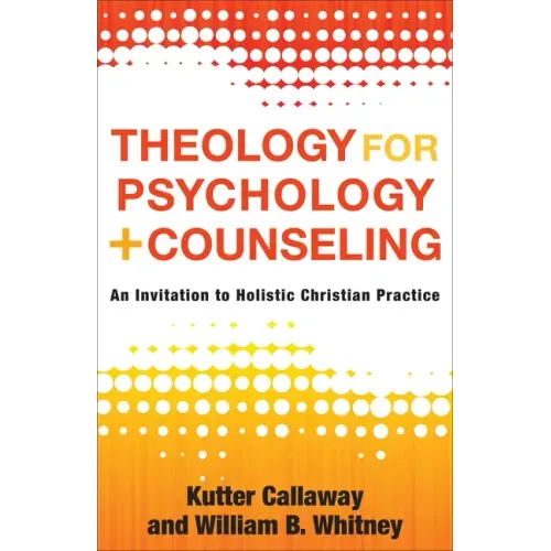 Theology for Psychology and Counseling