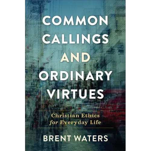 Common Callings and Ordinary Virtues