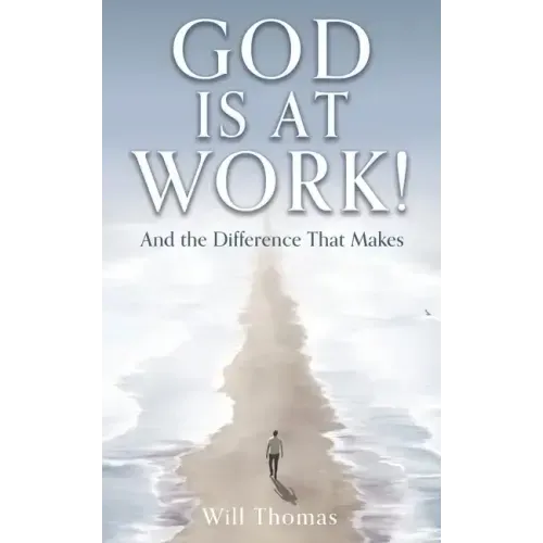 God Is at Work!: And the Difference That Makes