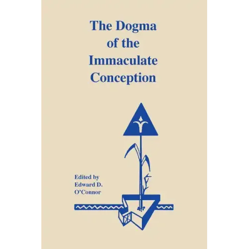 The Dogma of the Immaculate Conception: History and Significance