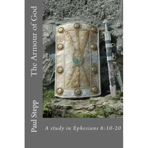 The Armour of God: A study in Ephesians 6:10-20