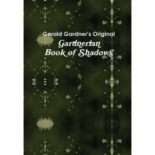 The Gardnerian Book of Shadows