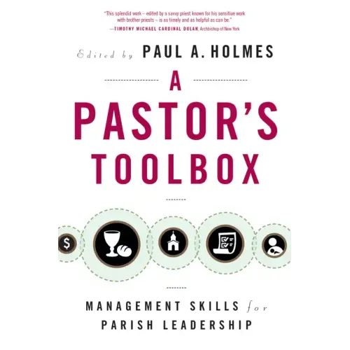 Pastor's Toolbox: Management Skills for Parish Leadership