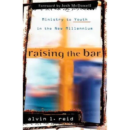 Raising the Bar: Ministry to Youth in the New Millennium