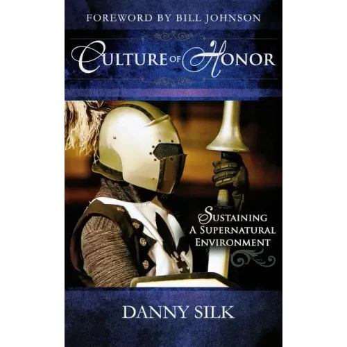 Culture of Honor: Sustaining a Supernatural Environment