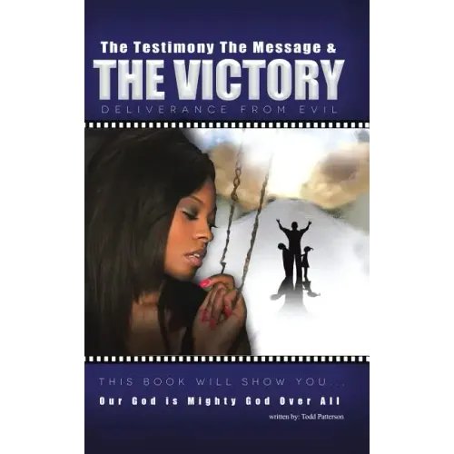 The Testimony, the Message, and the Victory: Deliverance from Evil