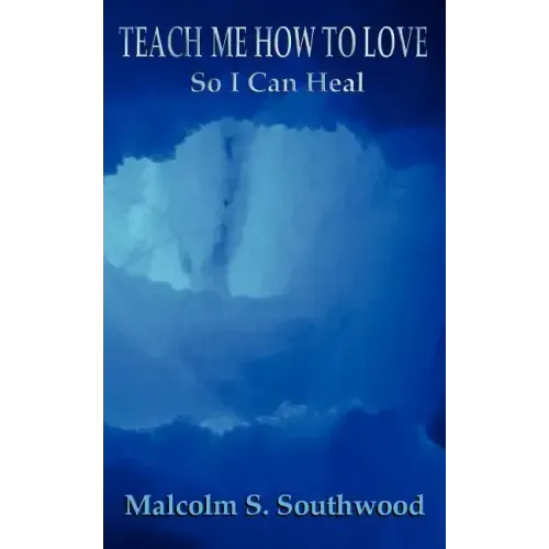 Teach Me How to Love So I Can Heal