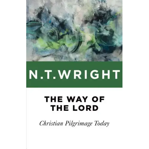 The Way of the Lord: Christian Pilgrimage Today