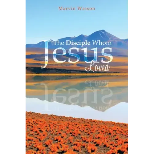 The Disciple Whom Jesus Loved