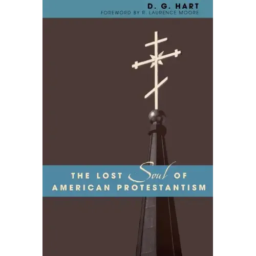 The Lost Soul of American Protestantism