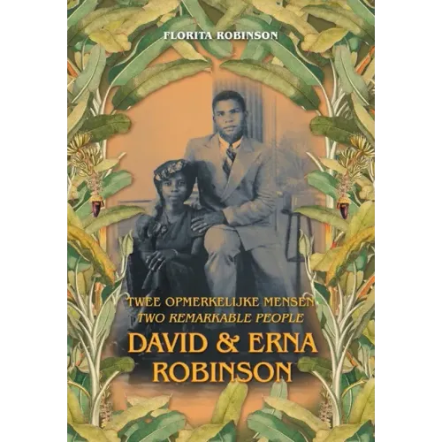 Twee Opmerkelijke Mensen - Two Remarkable People: David & Erna Robinson