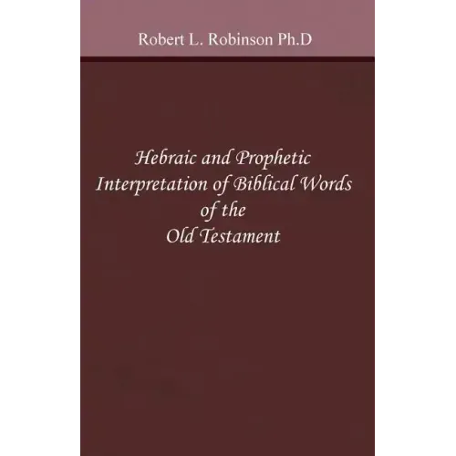 Hebraic and Prophetic Interpretation of Biblical Words of the Old Testament