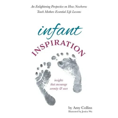 Infant Inspiration: An Enlightening Perspective on How Newborns Teach Mothers Essential Life Lessons