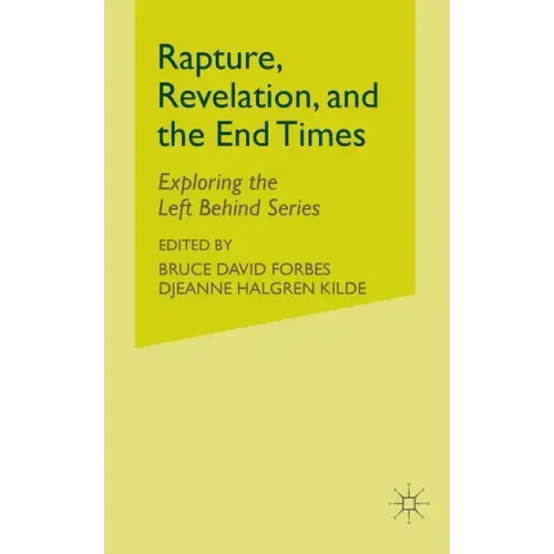 Rapture, Revelation, and the End Times: Exploring the Left Behind Series