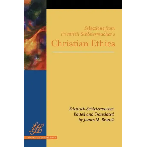 Selections from Friedrich Schleiermacher's Christian Ethics