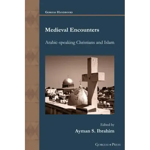 Medieval Encounters: Arabic-speaking Christians and Islam
