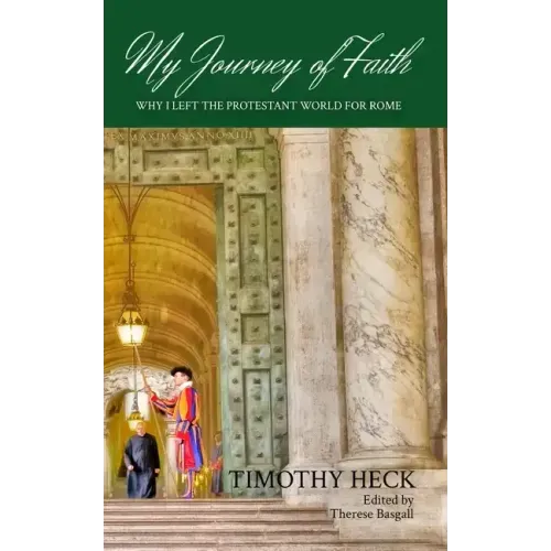 My Journey of Faith: Why I Left the Evangelical World for Rome