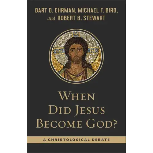When Did Jesus Become God?: A Christological Debate