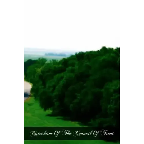 Catechism Of The Council Of Trent